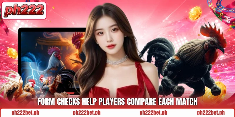 Form checks help players compare each match Form checks help players compare each match