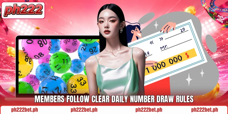 Members follow clear daily number draw rules Members follow clear daily number draw rules
