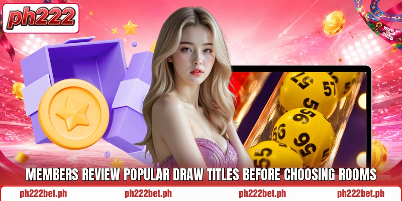 Members review popular draw titles before choosing rooms Members review popular draw titles before choosing rooms