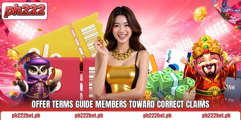 Offer terms guide members toward correct claims Offer terms guide members toward correct claims
