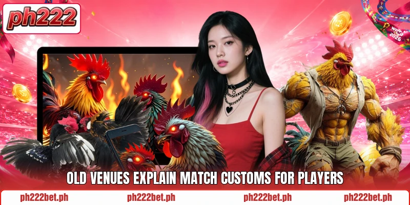 Old venues explain match customs for players Old venues explain match customs for players