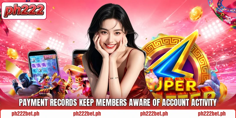 Payment records keep members aware of account activity Payment records keep members aware of account activity