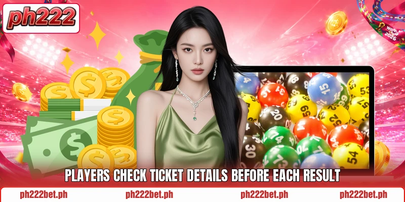 Players check ticket details before each result Players check ticket details before each result