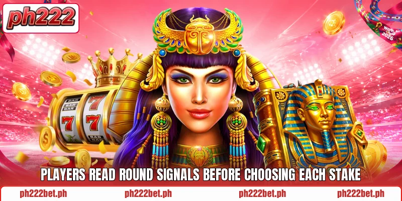 Players read round signals before choosing each stake Players read round signals before choosing each stake