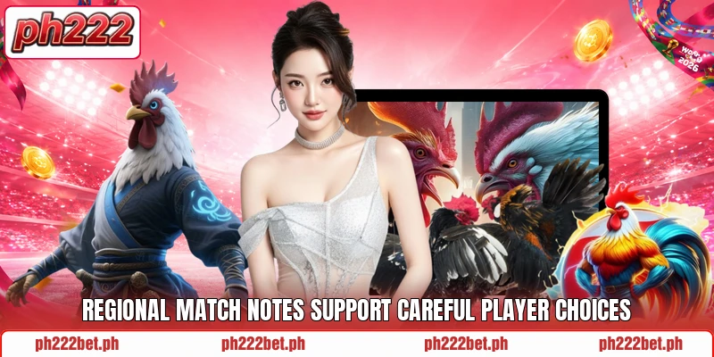 Regional match notes support careful player choices