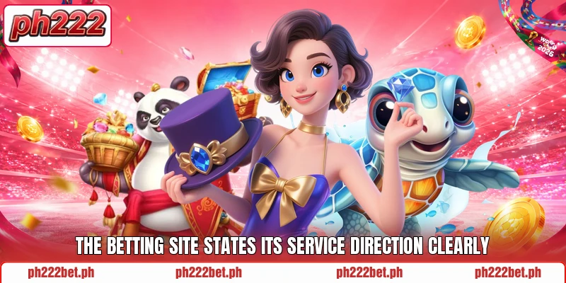 The betting site states its service direction clearly The betting site states its service direction clearly