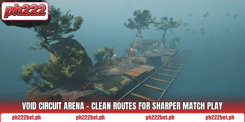 Void Circuit Arena - Clean Routes For Sharper Match Play Void Circuit Arena - Clean Routes For Sharper Match Play